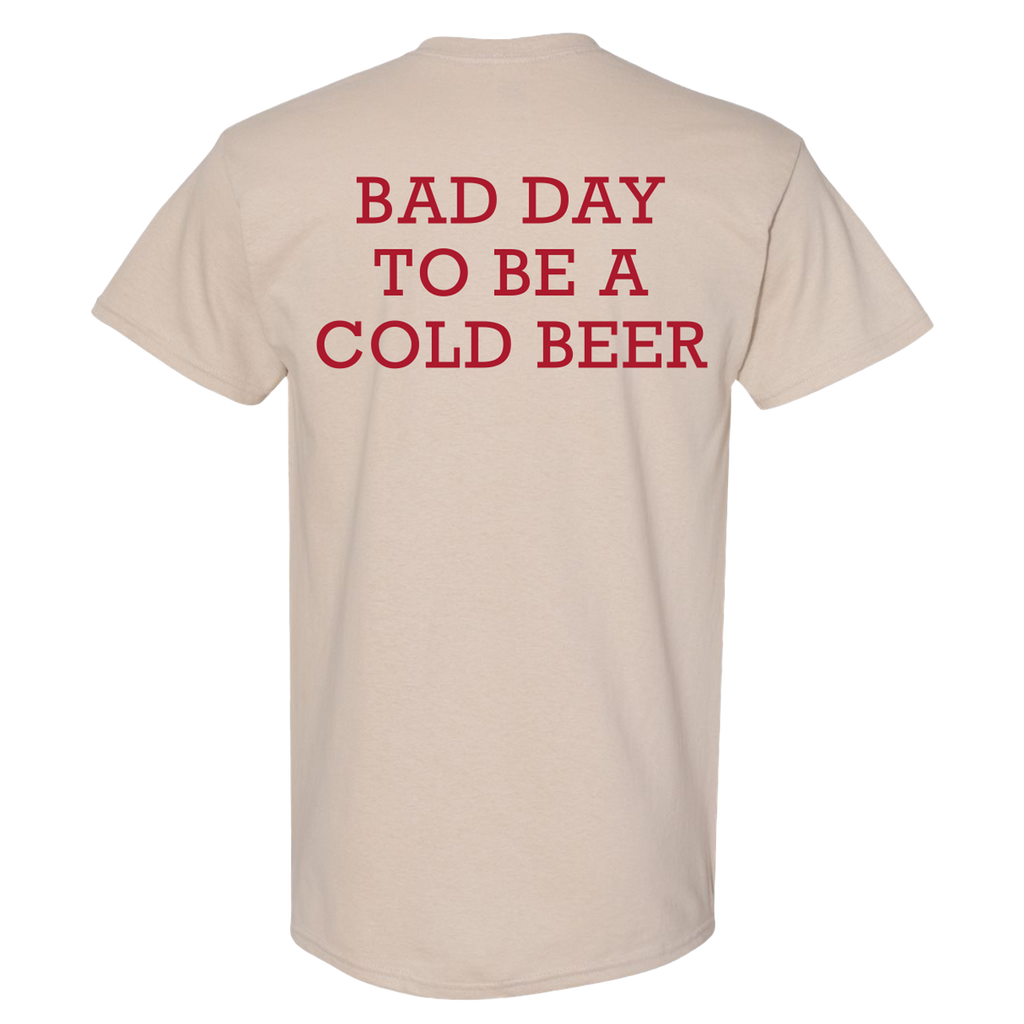 Bad Day To Be A Cold Beer Tee