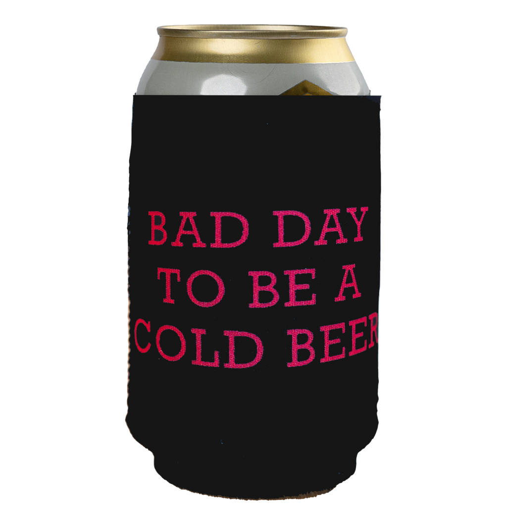 Bad Day To Be A Cold Beer Black Koozie