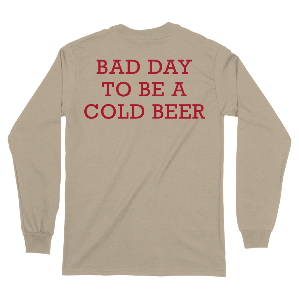 Bad Day To Be A Cold Beer Long Sleeve