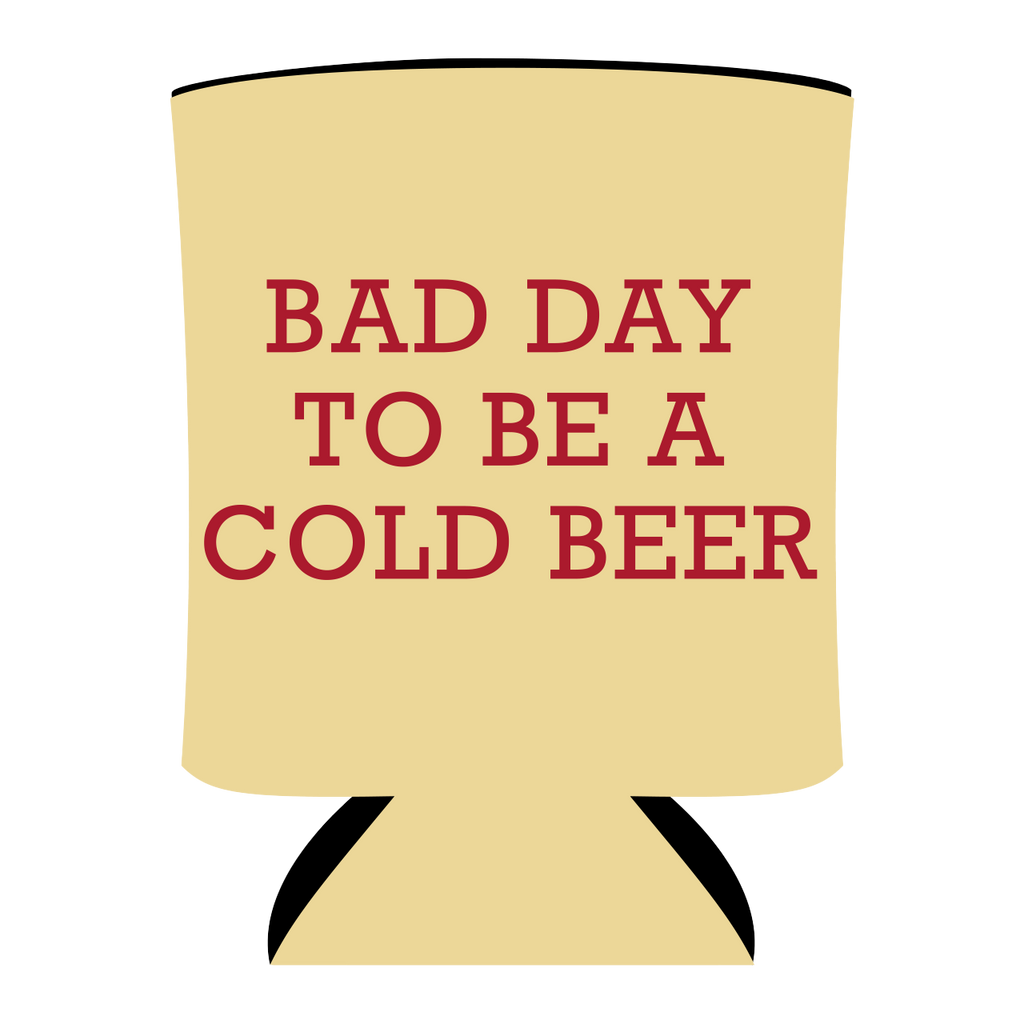 Bad Day To Be A Cold Beer Koozie
